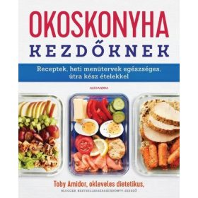 Toby Amidor: Okoskonyha kezdőknek