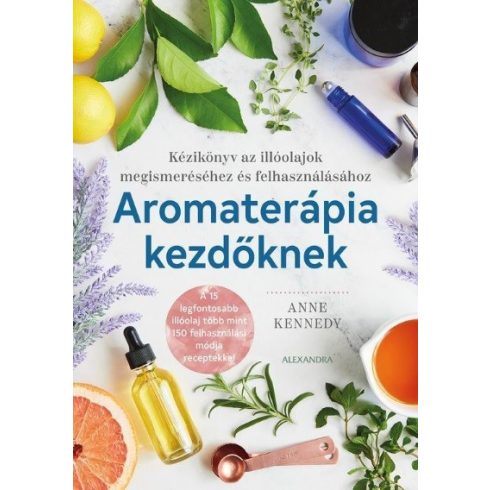 Anne Kennedy: Aromaterápia kezdőknek