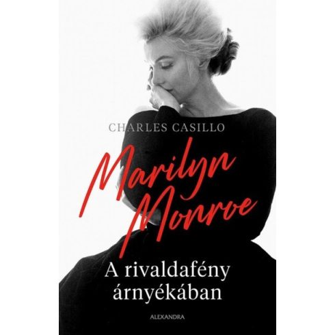 Charles Casillo: Marilyn Monroe - A rivaldafény árnyékában