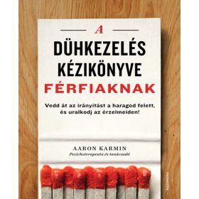 Aaron Karmin: A dühkezelés kézikönyve férfiaknak