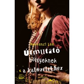 Mackenzie Lee: Útmutató hölgyeknek a kalózélethez