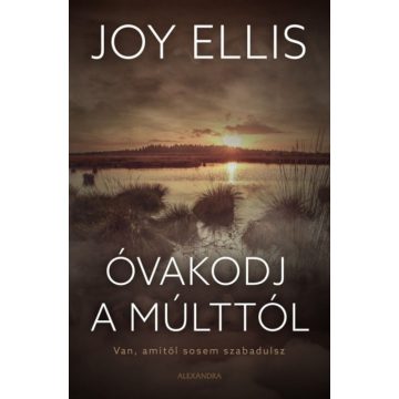Joy Ellis: Óvakodj a múlttól