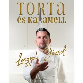 LENGYEL JÓZSEF: Torta és karamell