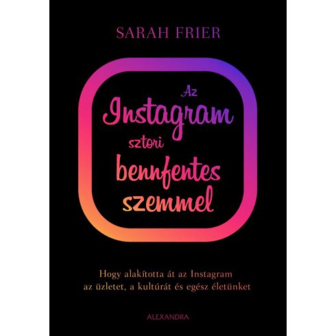 Sarah Frier: Az instagram sztori bennfentes szemmel