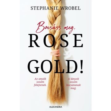 Stephanie Wrobel: Bocsáss meg, Rose Gold!