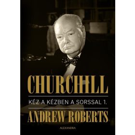Andrew Roberts: Churchill I.-II.