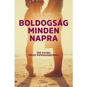   Alicia Munoz: Boldogság minden napra - 365 kérdés közös boldogságunkért