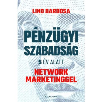   Lino Barbosa: Pénzügyi szabadság 5 év alatt network marketinggel