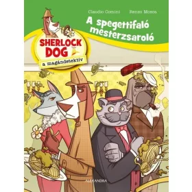   Claudio Comini, Renzo Mosca: A spagettifaló mesterzsaroló - Sherlock Dog a magándetektív