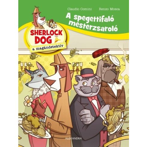 Claudio Comini, Renzo Mosca: A spagettifaló mesterzsaroló - Sherlock Dog a magándetektív