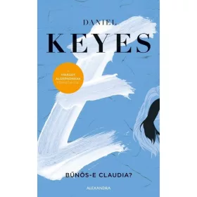 Daniel Keyes: Bűnös-e Claudia?