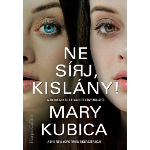 Mary Kubica: Ne sírj, kislány!