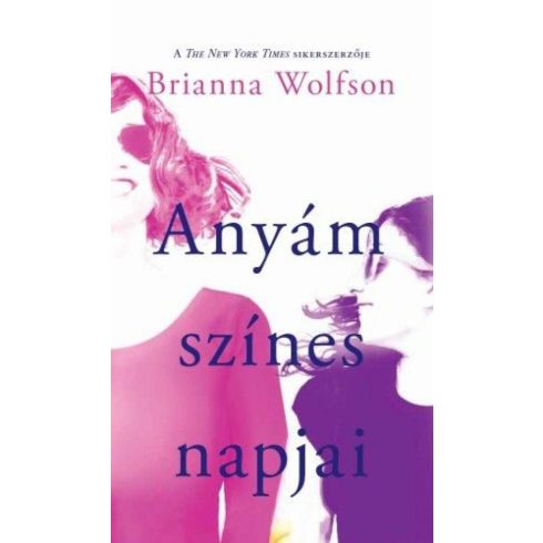 Brianna Wolfson: Anyám színes napjai