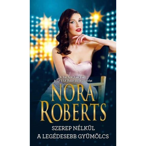 Nora Roberts: Szerep nélkül - A legédesebb gyümölcs