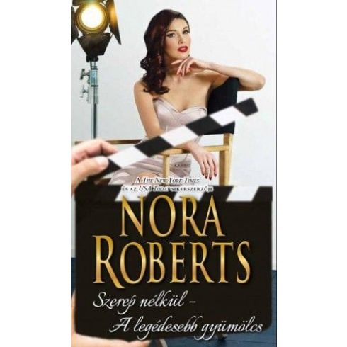 Nora Roberts: Szerep nélkül - A legédesebb gyümölcs