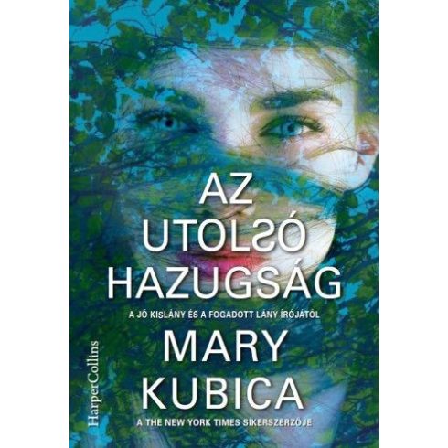 Mary Kubica: Az utolsó hazugság