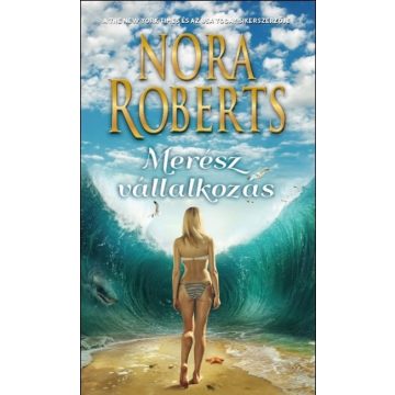 Nora Roberts: Merész vállalkozás