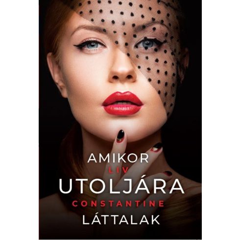 Liv Constantine: Amikor utoljára láttalak