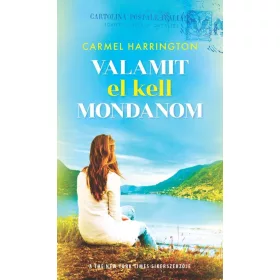   Carmel Harrington: Valamit el kell mondanom (szépséghibás)