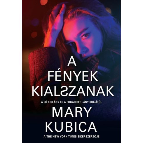 Mary Kubica: A fények kialszanak