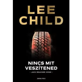 Lee Child: Nincs mit veszítened