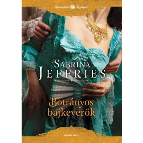 Sabrina Jeffries: Botrányos bajkeverők