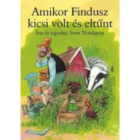 Sven Nordqvist: Amikor Findusz kicsi volt és eltűnt
