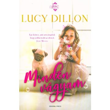 Lucy Dillon: Minden vágyam