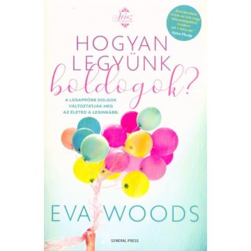 Eva Woods: Hogyan legyünk boldogok?