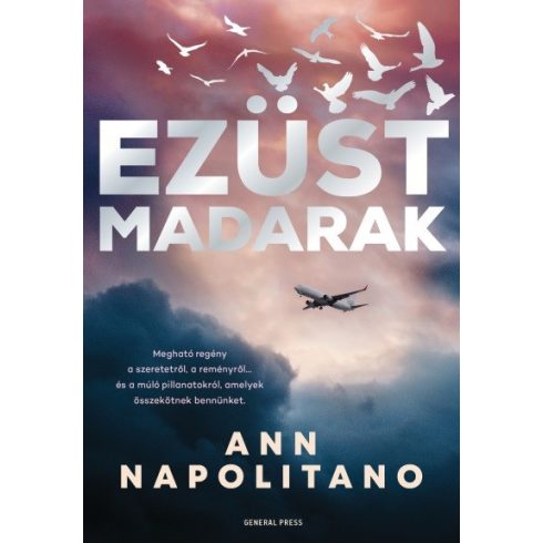 Ann Napolitano: Ezüst madarak