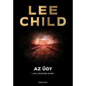 Előrendelhető: Lee Child: Az ügy