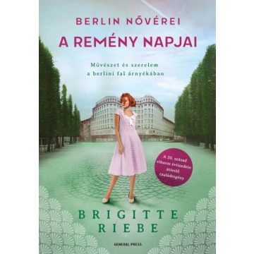 Brigitte Riebe: A remény napjai -- Berlin nővérei 3.