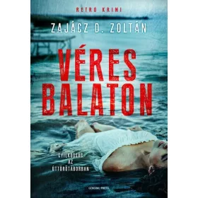   Zajácz D. Zoltán: Véres Balaton (Névre szólóan dedikálható)