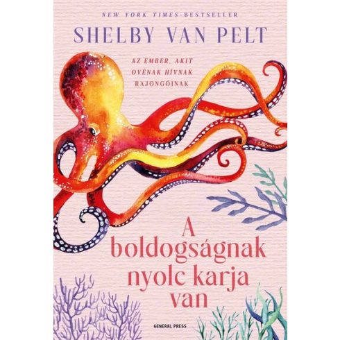 Shelby Van Pelt: A boldogságnak nyolc karja van