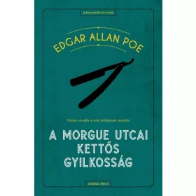 Poe Edgar Allan: A Morgue utcai kettős gyilkosság