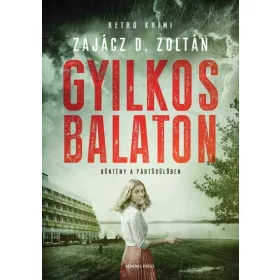   Zajácz D. Zoltán: Gyilkos Balaton (Névre szólóan dedikálható)