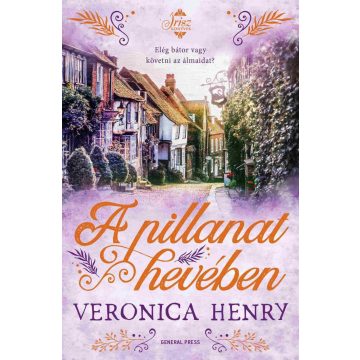 Veronica Henry: A pillanat hevében