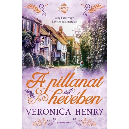 Veronica Henry: A pillanat hevében