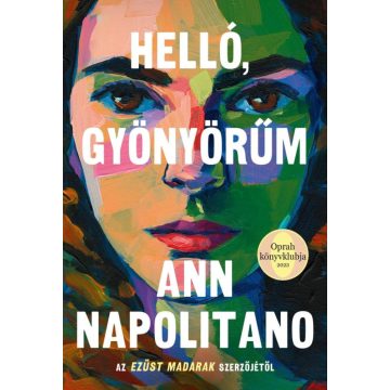 Ann Napolitano: Helló, gyönyörűm