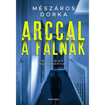 Mészáros Dorka: Arccal a falnak - A pszichológus nyomozó