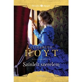 Elizabeth Hoyt: Színlelt szerelem