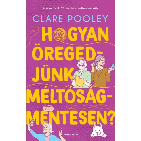 Előrendelhető: Clare Pooley: Hogyan öregedjünk méltóságmentesen?