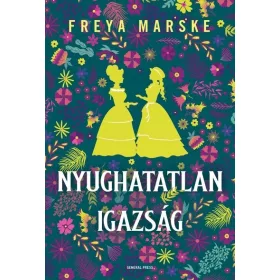 Freya Marske: Nyughatatlan igazság - Az utolsó kötés