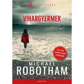 Michael Robotham: Vihargyermek - Világsikerek