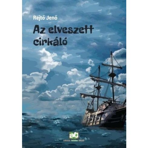 Rejtő Jenő: Az elveszett cirkáló