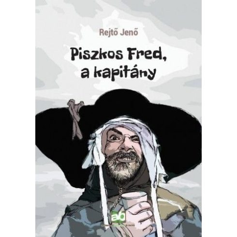 Rejtő Jenő: Piszkos Fred, a kapitány