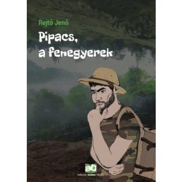 Rejtő Jenő: Pipacs, a fenegyerek