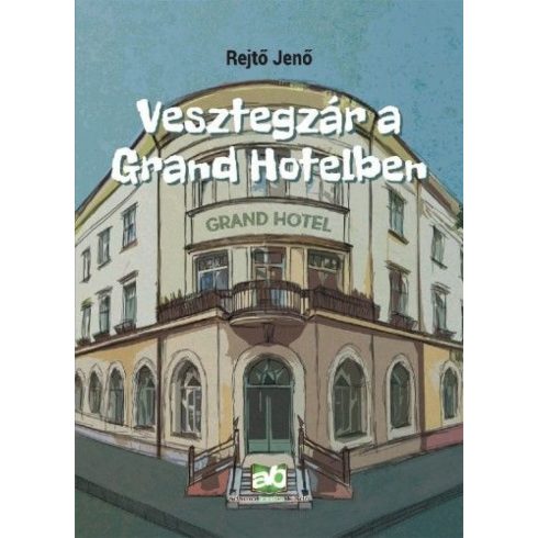 Rejtő Jenő: Vesztegzár a Grand Hotelben