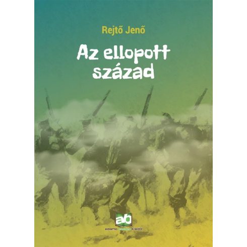 Rejtő Jenő: Az ellopott század