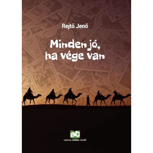 Rejtő Jenő: Minden jó, ha vége van